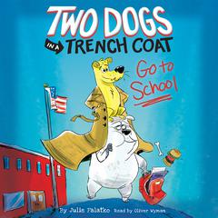Two Dogs in a Trench Coat Go to School Audiobook, by Julie Falatko