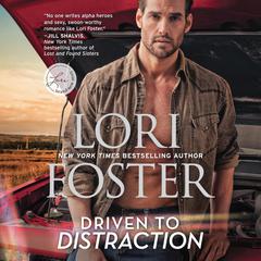 Driven to Distraction: Road to   Love Audiobook, by Lori Foster