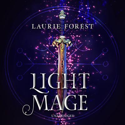 Light Mage Audiobook, by Laurie Forest