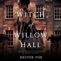 The Witch of Willow Hall Audiobook, by Hester Fox