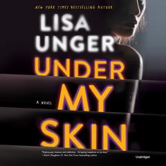Under My Skin Audiobook, by Lisa Unger
