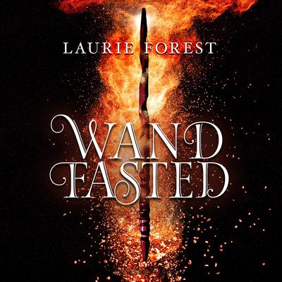 Wandfasted: The Black Witch Chronicles Audiobook, by Laurie Forest