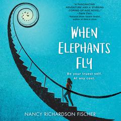 When Elephants Fly Audiobook, by Nancy Richardson Fischer