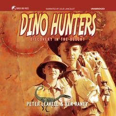 Dino Hunters: Discovery in the Desert Audiobook, by Peter Leavell