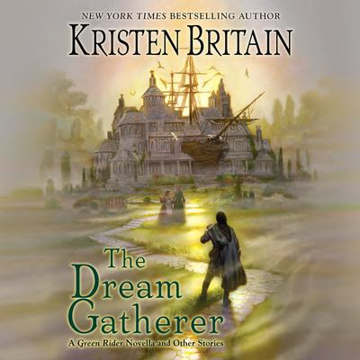 The Dream Gatherer Audiobook, by Kristen Britain
