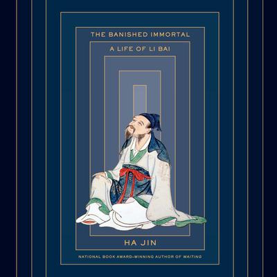 The Banished Immortal: A Life of Li Bai (Li Po) Audiobook, by 