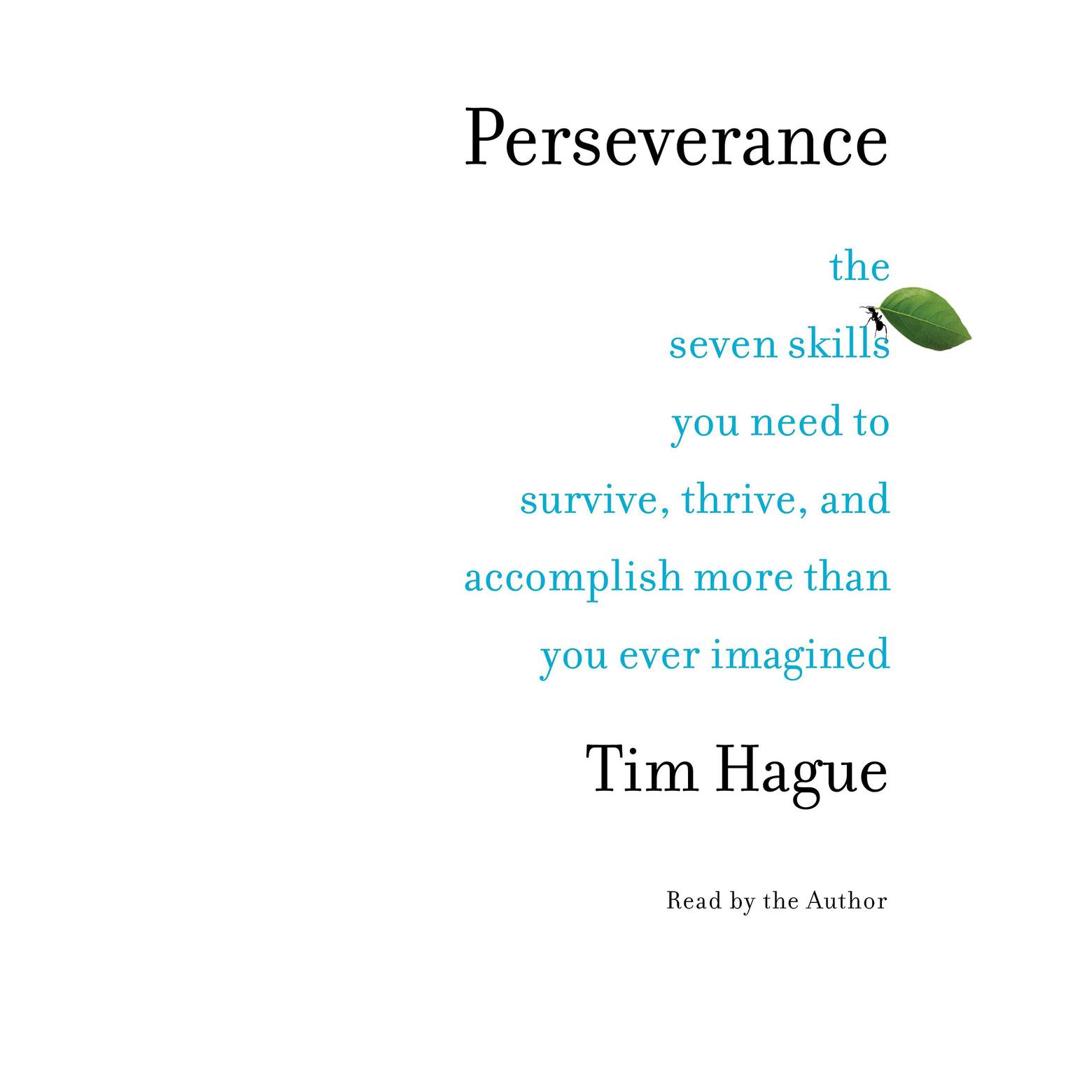 Perseverance: The Seven Skills You Need to Survive, Thrive, and Accomplish More Than You Ever Imagined Audiobook, by Tim Hague