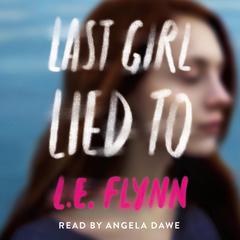 Last Girl Lied To Audiobook, by L.E. Flynn