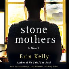 Stone Mothers: A Novel Audiobook, by Erin Kelly