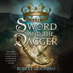 The Sword and the Dagger: A Novel Audiobook, by Robert Cochran