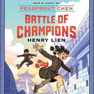 Peasprout Chen: Battle of Champions (Book 2) Audiobook, by Henry Lien