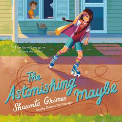 The Astonishing Maybe Audiobook, by Shaunta Grimes