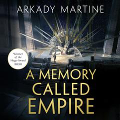 A Memory Called Empire Audiobook, by Arkady Martine