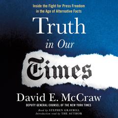 Truth in Our Times: Inside the Fight for Press Freedom in the Age of Alternative Facts Audiobook, by David E. McCraw