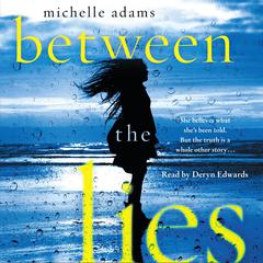Between the Lies Audiobook, by Michelle Adams