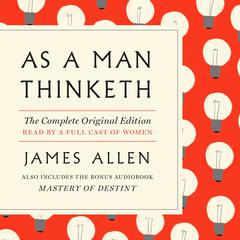 As a Man Thinketh: A GPS Guide to Life Audiobook, by 