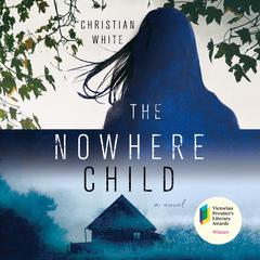 The Nowhere Child: A Novel Audiobook, by Christian White
