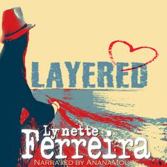 Layered Audiobook, by Lynette Ferreira