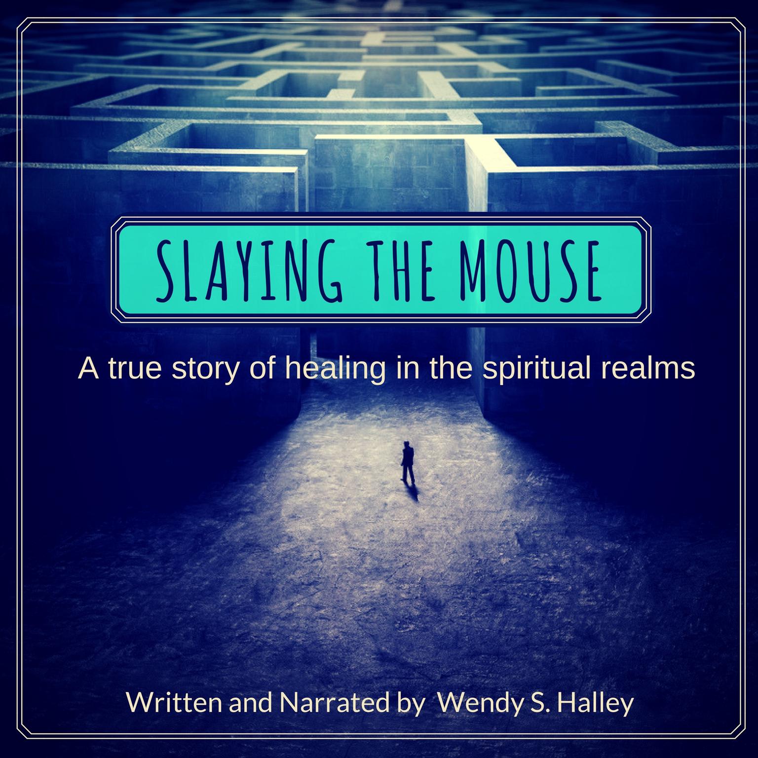 Slaying the Mouse Audiobook, by Wendy Halley