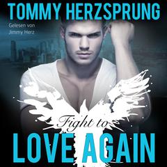 Fight to Love Again (Gay Romance Hörbuch, deutsch) Audiobook, by 