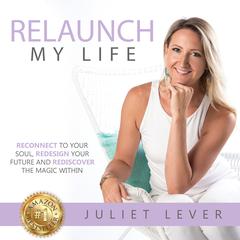 Relaunch My Life Audiobook, by Juliet Lever
