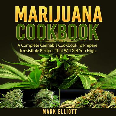 Marijuana Cookbook: A Complete Cannabis Cookbook To Prepare ...