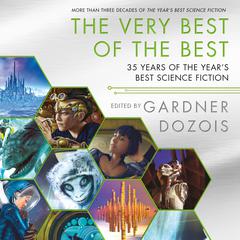 The Very Best of the Best: 35 Years of The Years Best Science Fiction Audiobook, by Gardner Dozois