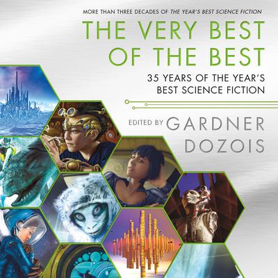 The Very Best of the Best: 35 Years of The Year's Best Science Fiction Audiobook, by 