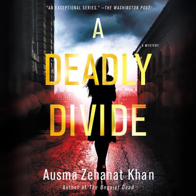 A Deadly Divide: A Mystery Audiobook, by Ausma Zehanat Khan