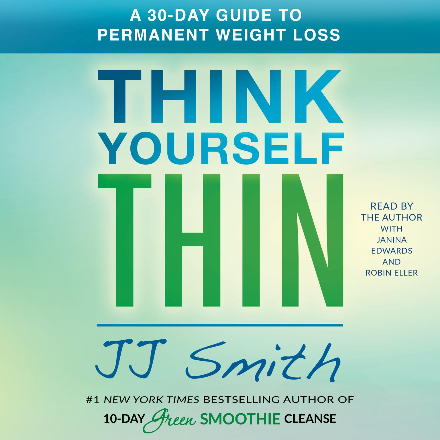 Think Yourself Thin: A 30-Day Guide to Permanent Weight Loss Audiobook, by J. J. Smith