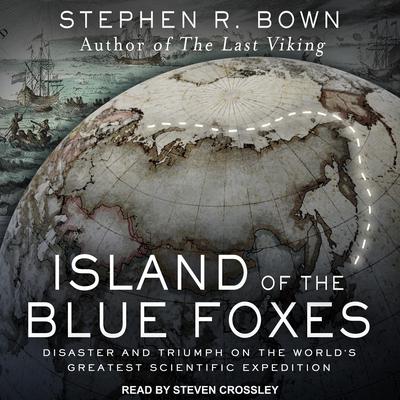 Island of the Blue Foxes: Disaster and Triumph on the World's Greatest Scientific Expedition Audiobook, by 
