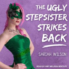 The Ugly Stepsister Strikes Back Audiobook, by Sariah Wilson