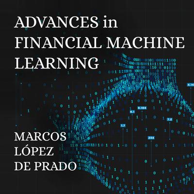 Advances in Financial Machine Learning Audiobook, by Marcos Lopez de Prado