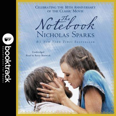 The Notebook: Booktrack Edition Audiobook, by Nicholas Sparks