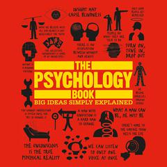 The Psychology Book: Big Ideas Simply Explained Audiobook, by Author Info Added Soon