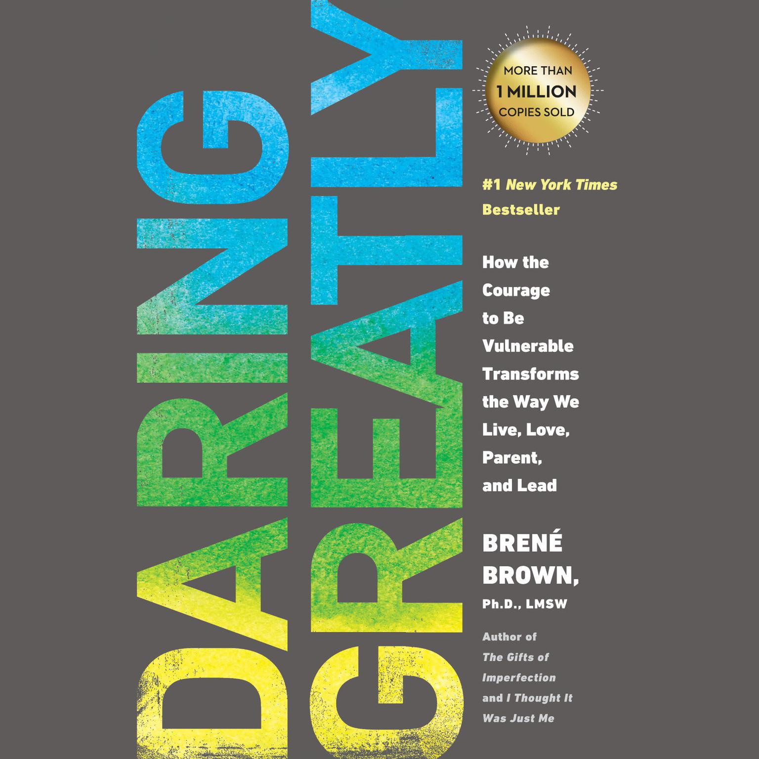 Daring Greatly: How the Courage to Be Vulnerable Transforms the Way We Live, Love, Parent, and Lead Audiobook, by Brené Brown