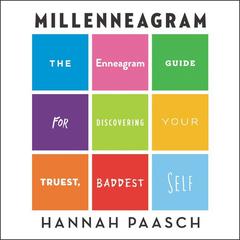 Millenneagram: The Enneagram Guide for Discovering Your Truest, Baddest Self Audiobook, by Hannah Paasch