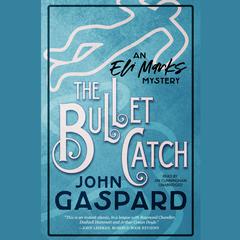 The Bullet Catch Audiobook, by John Gaspard