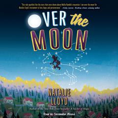Over the Moon Audiobook, by Natalie Lloyd