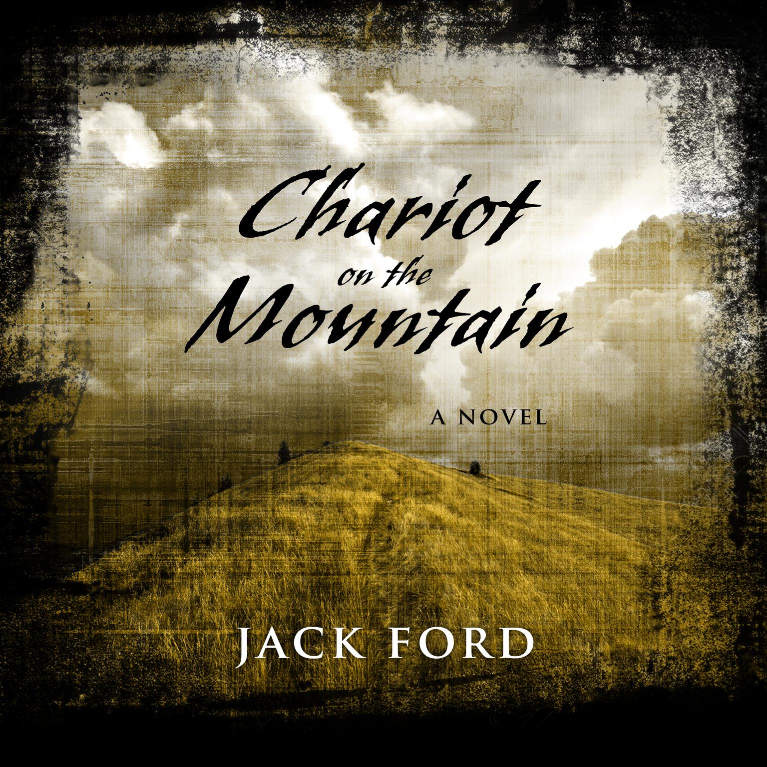 Chariot on the Mountain Audiobook, by Jack Ford