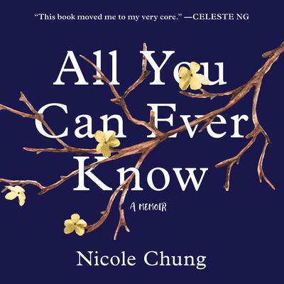 All You Can Ever Know: A Memoir Audiobook, by Nicole Chung