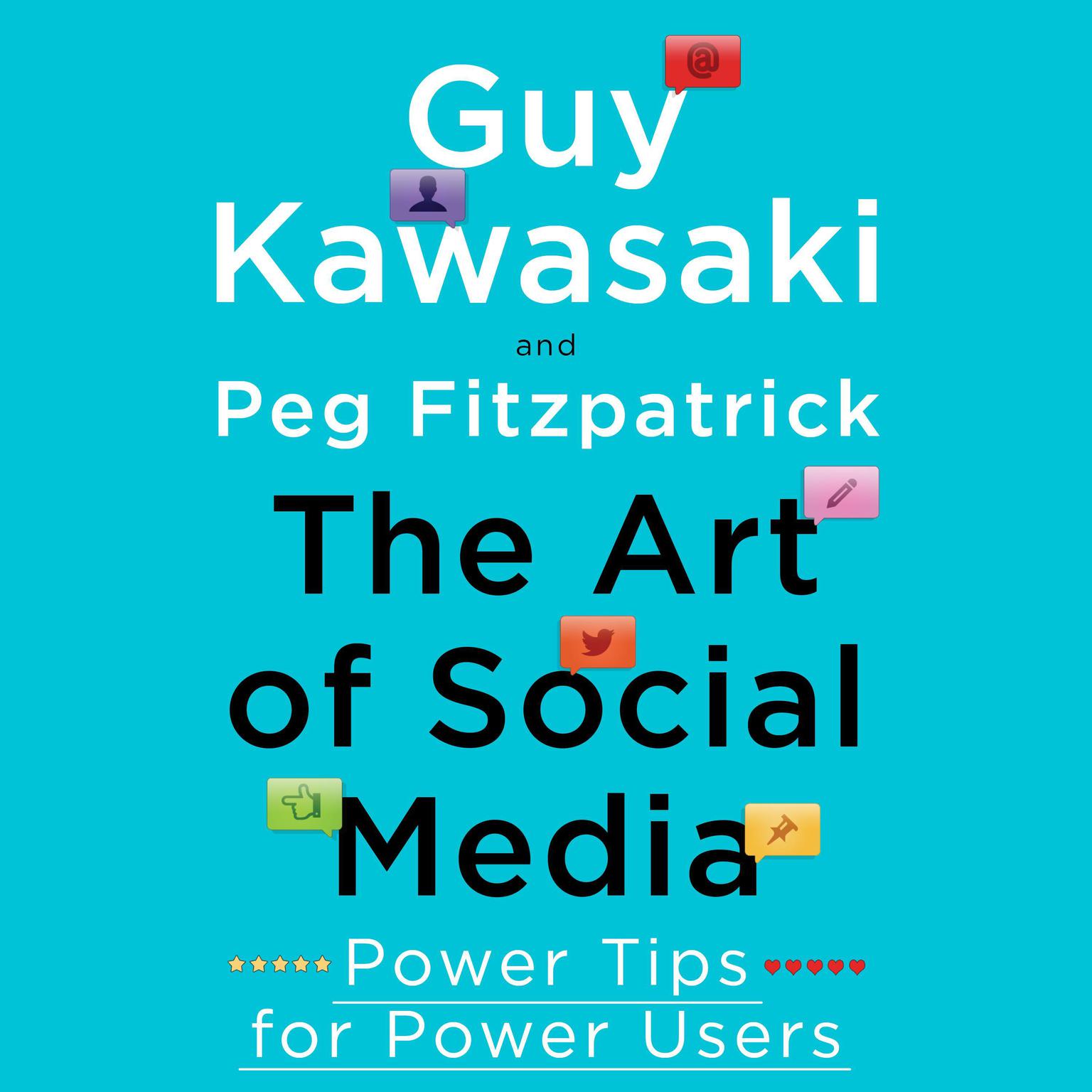 The Art of Social Media: Power Tips for Power Users Audiobook, by Guy Kawasaki