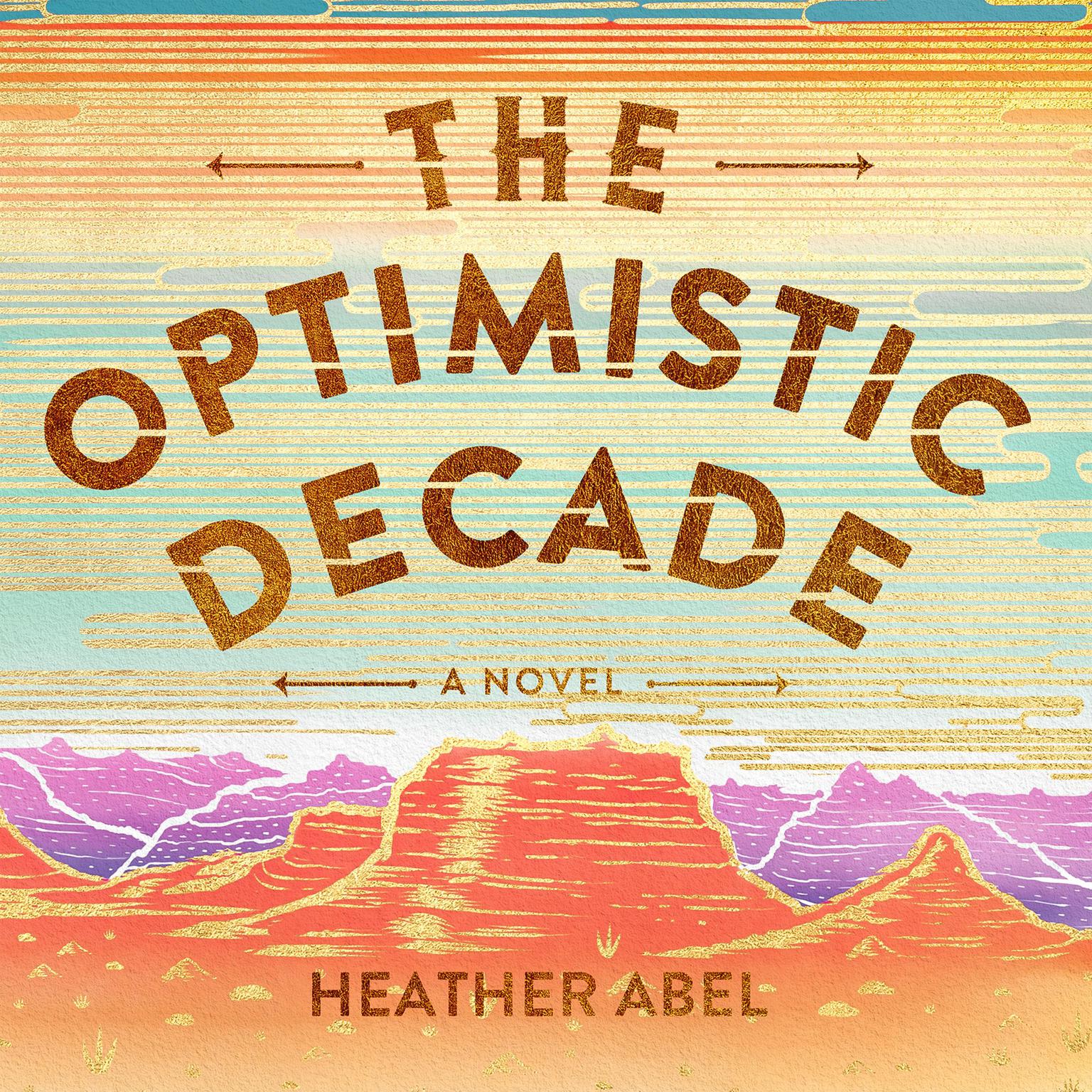 The Optimistic Decade Audiobook, by Heather Abel