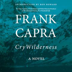 Cry Wilderness Audiobook, by Frank Capra