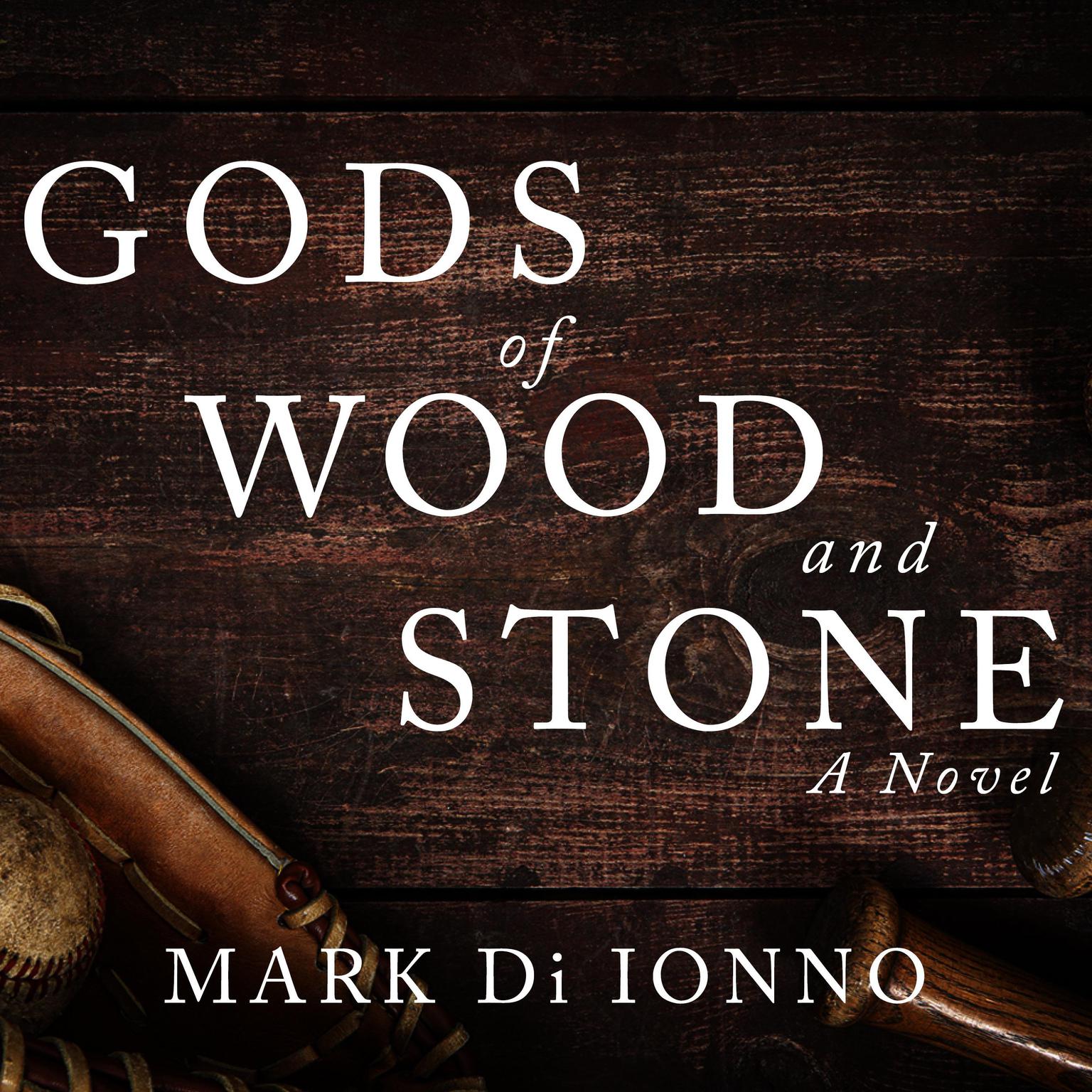 Gods of Wood and Stone Audiobook, by Mark Di Ionno