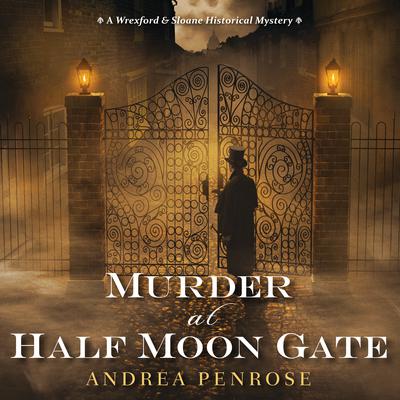 Murder At Half Moon Gate Audiobook, by Andrea Penrose