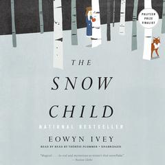 The Snow Child: A Novel Audiobook, by Eowyn Ivey