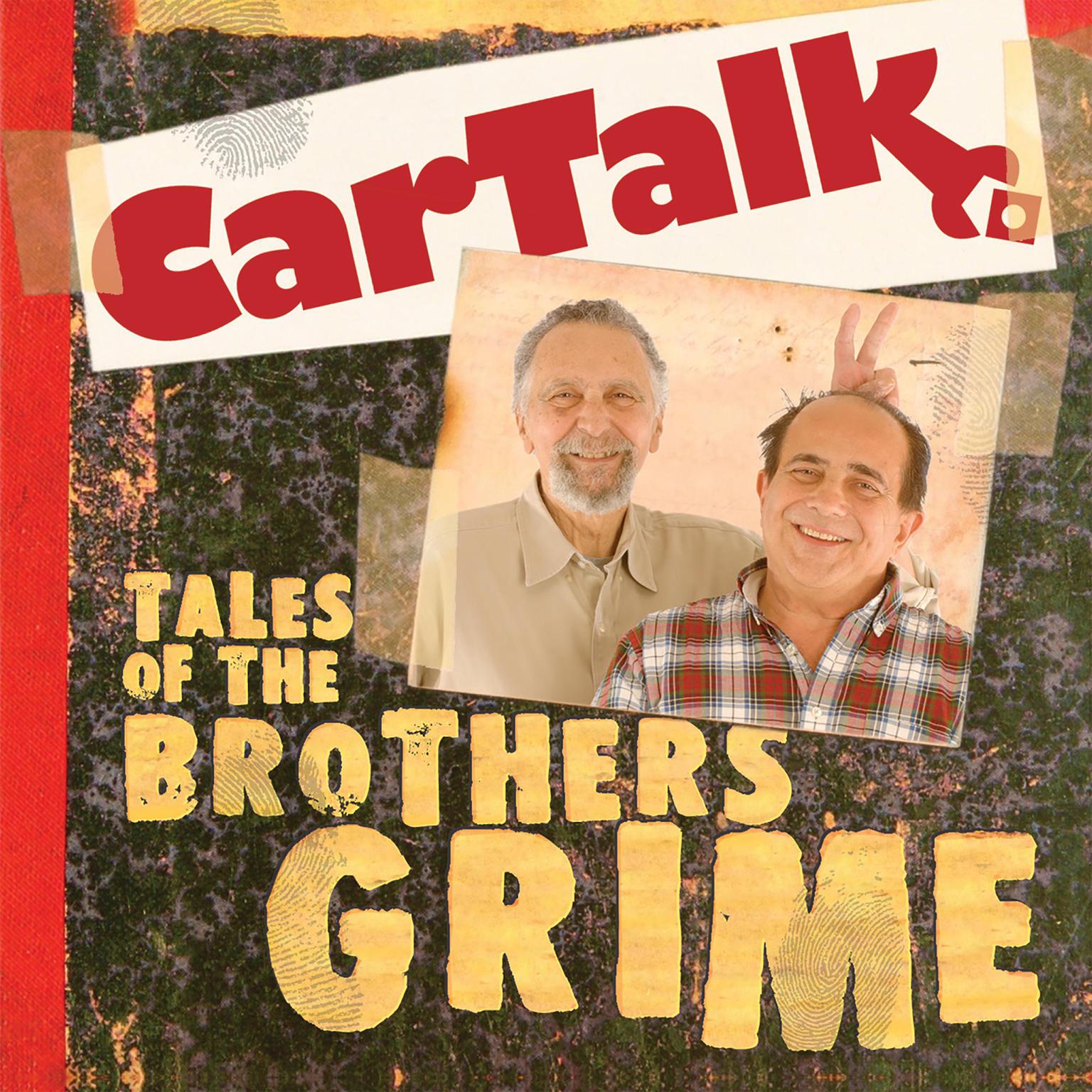 Car Talk: Tales of the Brothers Grime Audiobook, by Tom Magliozzi