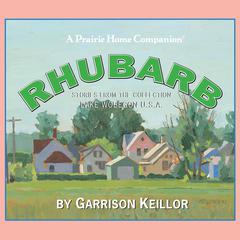 Lake Wobegon U.S.A.: Rhubarb Audiobook, by Garrison Keillor