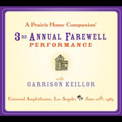 A Prairie Home Companion: The 3rd Annual Farewell Performance Audiobook, by Garrison Keillor